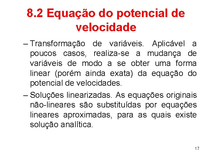 8. 2 Equação do potencial de velocidade – Transformação de variáveis. Aplicável a poucos 8. 2 Equação do potencial de velocidade – Transformação de variáveis. Aplicável a poucos