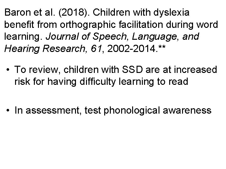 Baron et al. (2018). Children with dyslexia benefit from orthographic facilitation during word learning.