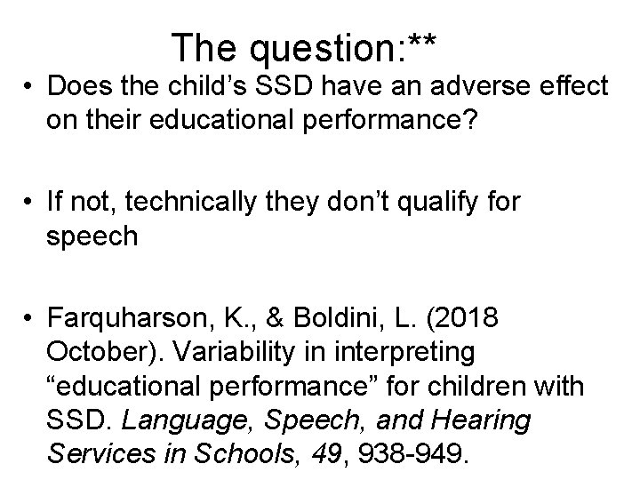 The question: ** • Does the child’s SSD have an adverse effect on their