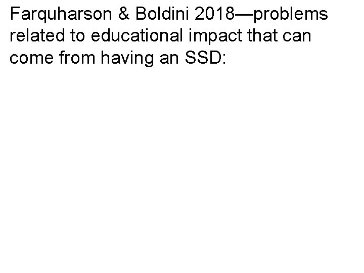 Farquharson & Boldini 2018—problems related to educational impact that can come from having an