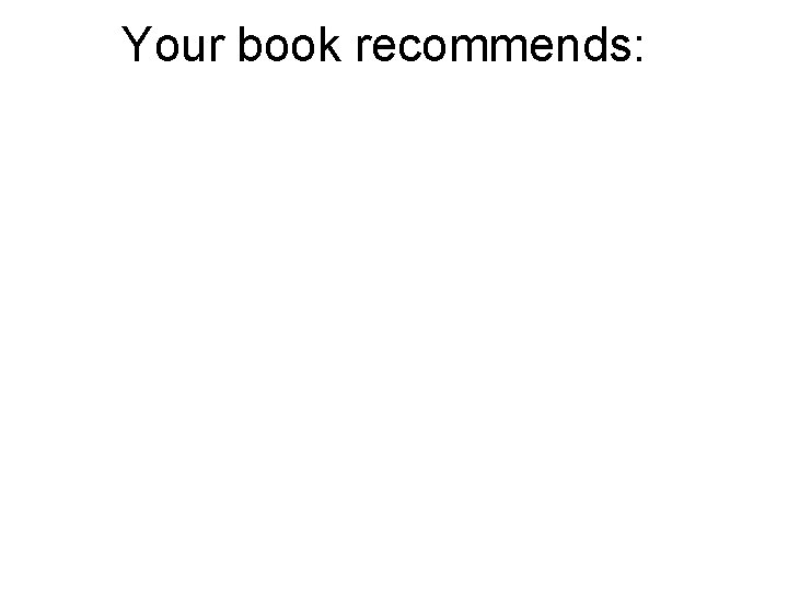 Your book recommends: 