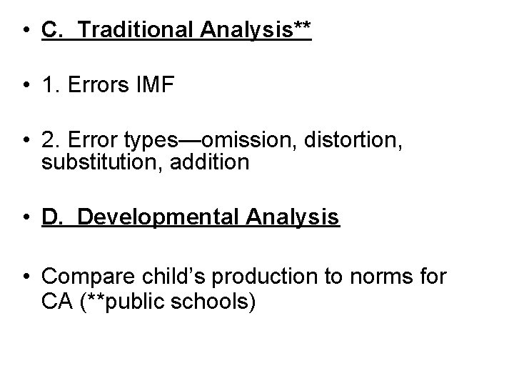 • C. Traditional Analysis** • 1. Errors IMF • 2. Error types—omission, distortion,