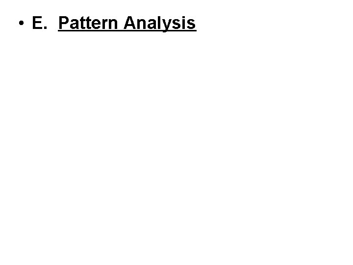  • E. Pattern Analysis 