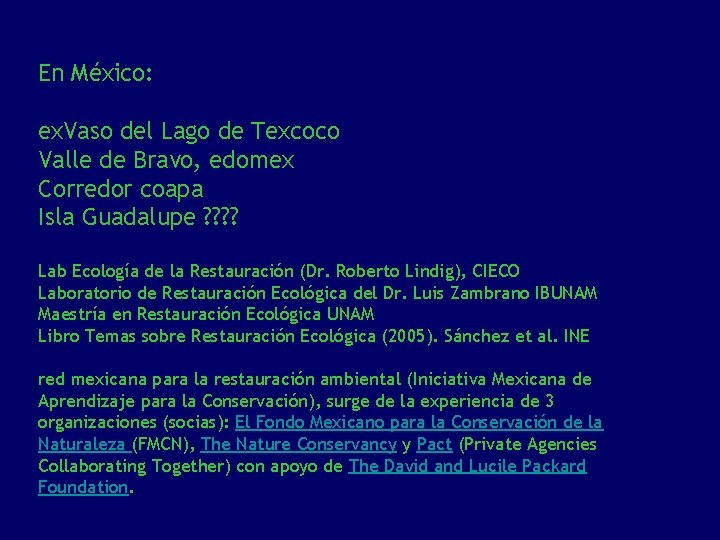 En México: ex. Vaso del Lago de Texcoco Valle de Bravo, edomex Corredor coapa