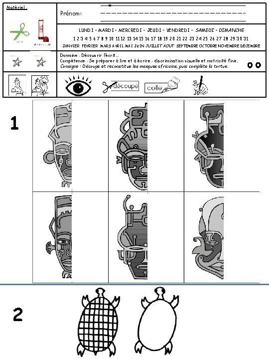 Matériel : Prénom: * LUNDI – MARDI – MERCREDI – JEUDI – VENDREDI –