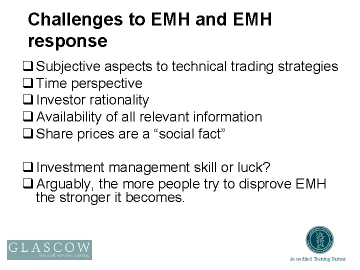 Challenges to EMH and EMH response q Subjective aspects to technical trading strategies q