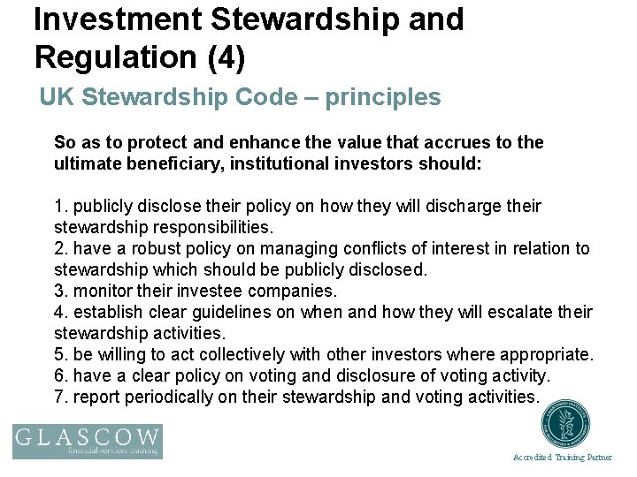 Investment Stewardship and Regulation (4) UK Stewardship Code – principles So as to protect