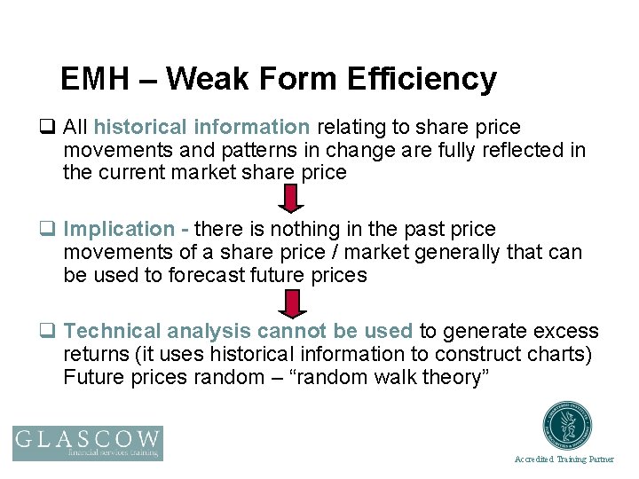 EMH – Weak Form Efficiency q All historical information relating to share price movements