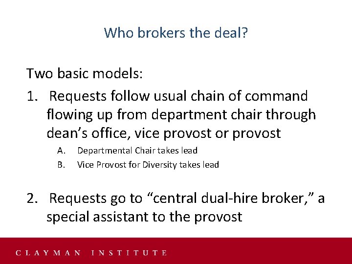 Who brokers the deal? Two basic models: 1. Requests follow usual chain of command Who brokers the deal? Two basic models: 1. Requests follow usual chain of command