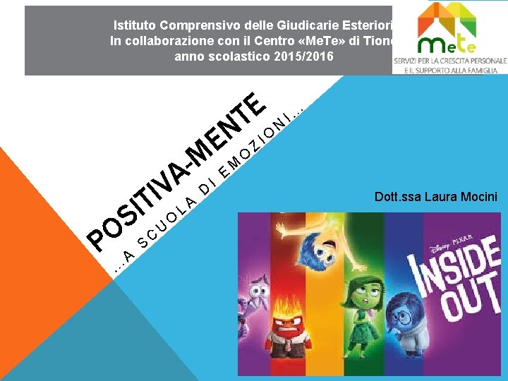 Istituto Comprensivo delle Giudicarie Esteriori In collaborazione con il Centro «Me. Te» di Tione