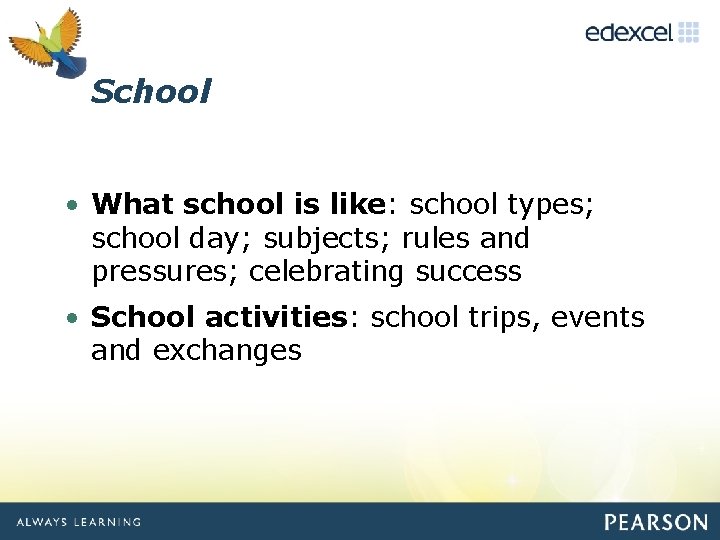 Click to edit Master title style School • What school is like: school types;