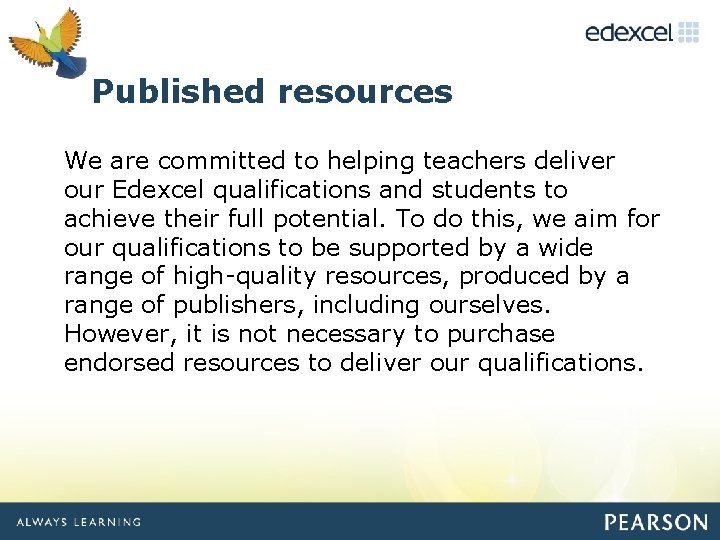 Click to edit Published resources Master title style We are committed to helping teachers