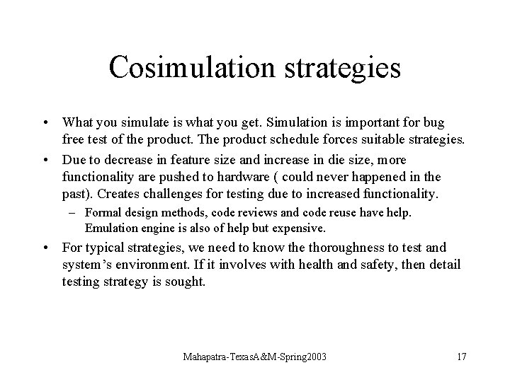Cosimulation strategies • What you simulate is what you get. Simulation is important for
