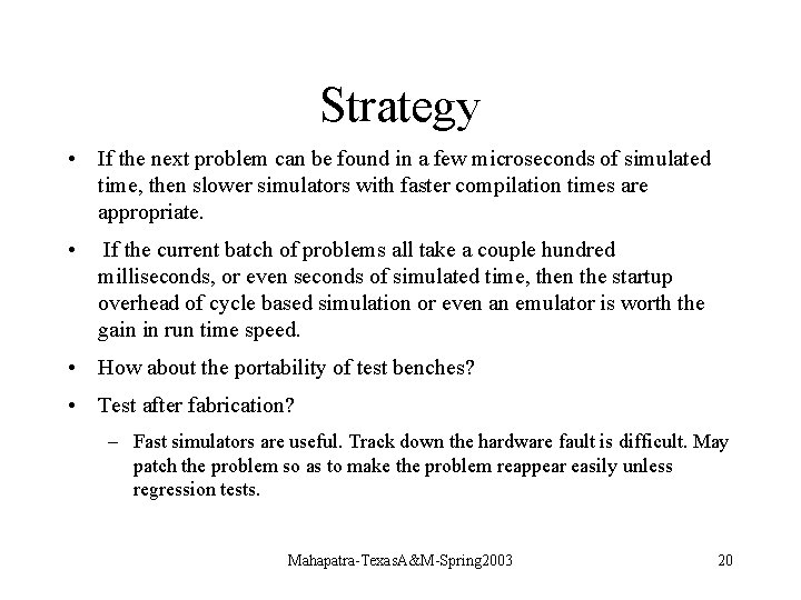 Strategy • If the next problem can be found in a few microseconds of