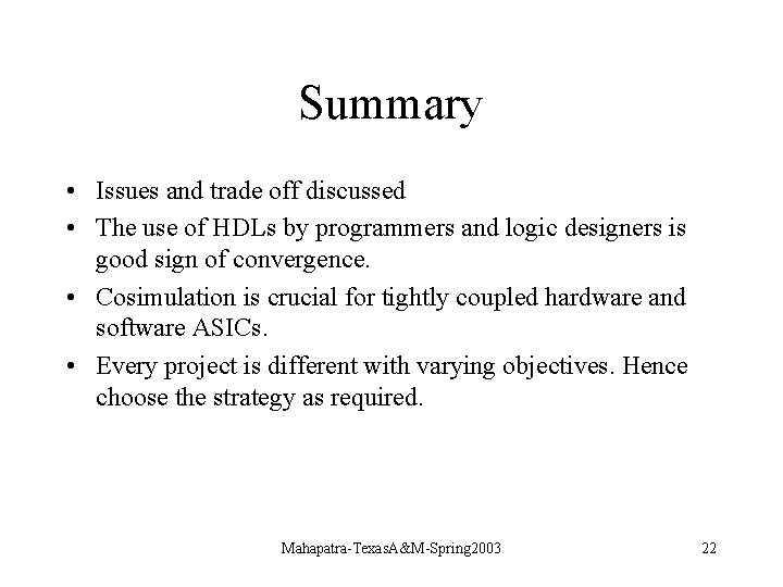 Summary • Issues and trade off discussed • The use of HDLs by programmers