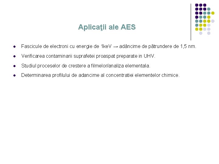 Aplicaţii ale AES l Fascicule de electroni cu energie de 1 ke. V →