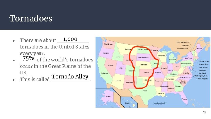 Tornadoes ● ● ● 1, 000 There about ____ tornadoes in the United States