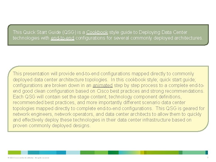 This Quick Start Guide (QSG) is a Cookbook style guide to Deploying Data Center