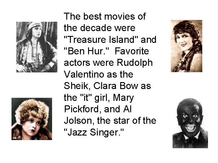 The best movies of the decade were "Treasure Island" and "Ben Hur. " Favorite The best movies of the decade were "Treasure Island" and "Ben Hur. " Favorite