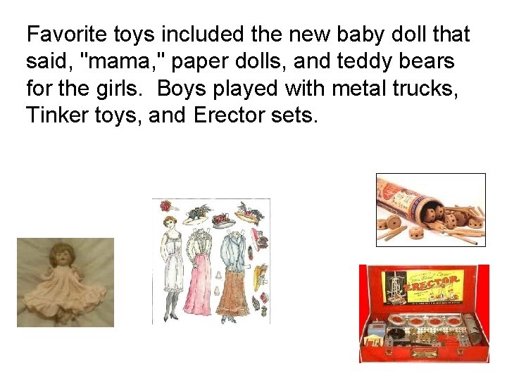 Favorite toys included the new baby doll that said, "mama, " paper dolls, and Favorite toys included the new baby doll that said, "mama, " paper dolls, and