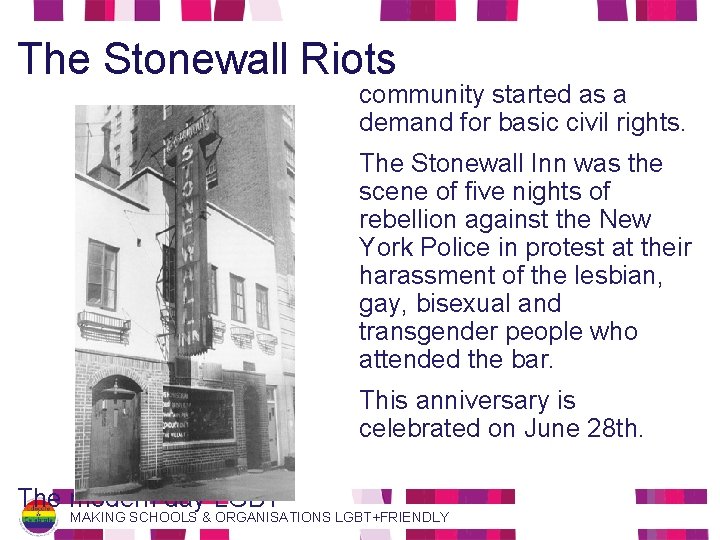 The Stonewall Riots community started as a demand for basic civil rights. The Stonewall