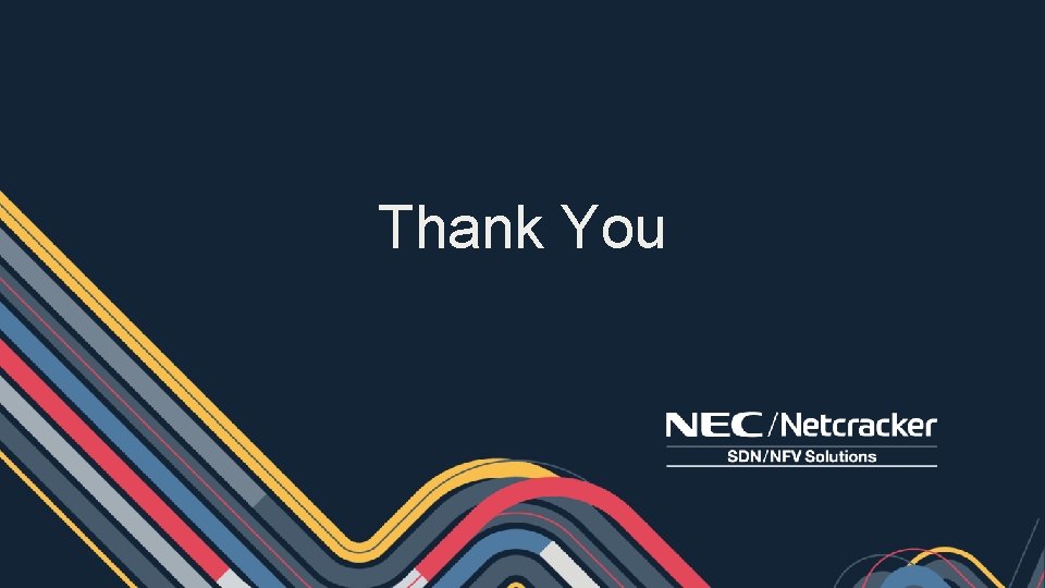 Thank You © Netcracker 2017 10 Thank You © Netcracker 2017 10