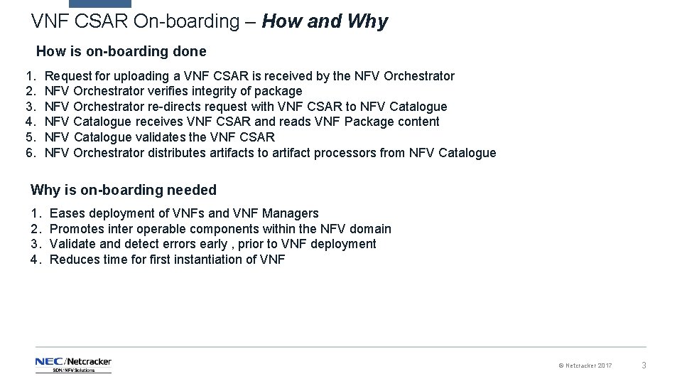 VNF CSAR On-boarding – How and Why How is on-boarding done 1. 2. 3. VNF CSAR On-boarding – How and Why How is on-boarding done 1. 2. 3.