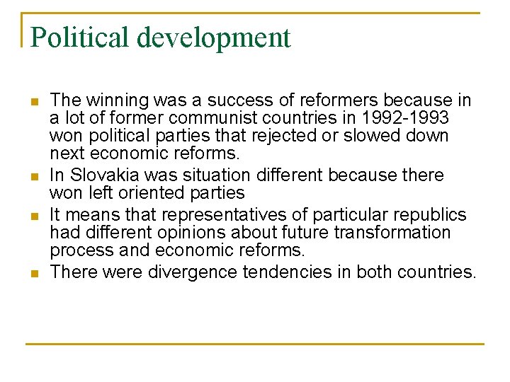 Political development n n The winning was a success of reformers because in a