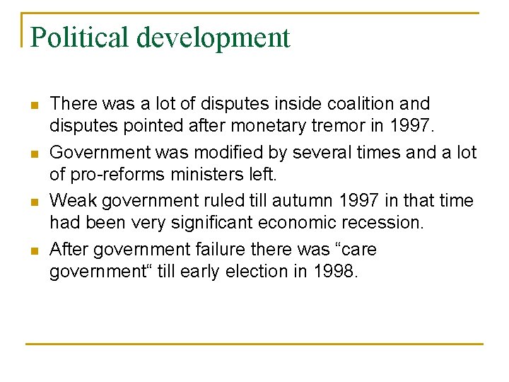 Political development n n There was a lot of disputes inside coalition and disputes