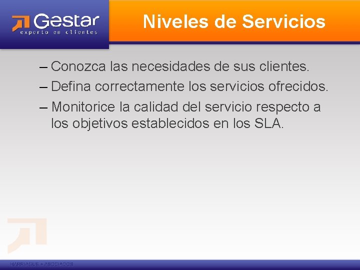 Niveles de Servicios – Conozca las necesidades de sus clientes. – Defina correctamente los