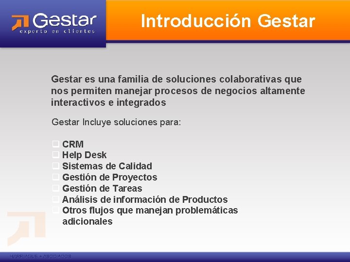 Introducción Gestar es una familia de soluciones colaborativas que nos permiten manejar procesos de