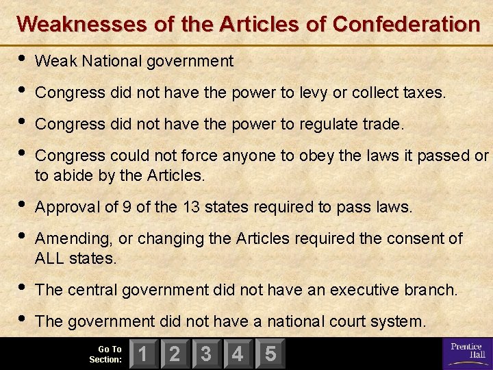 Weaknesses of the Articles of Confederation • • Weak National government • • Approval