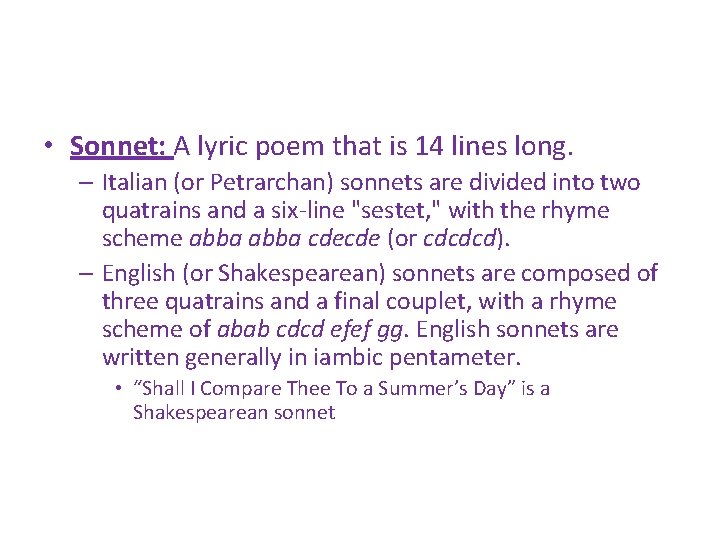  • Sonnet: A lyric poem that is 14 lines long. – Italian (or