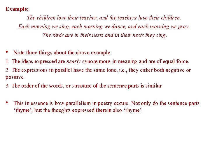 Example: The children love their teacher, and the teachers love their children. Each morning