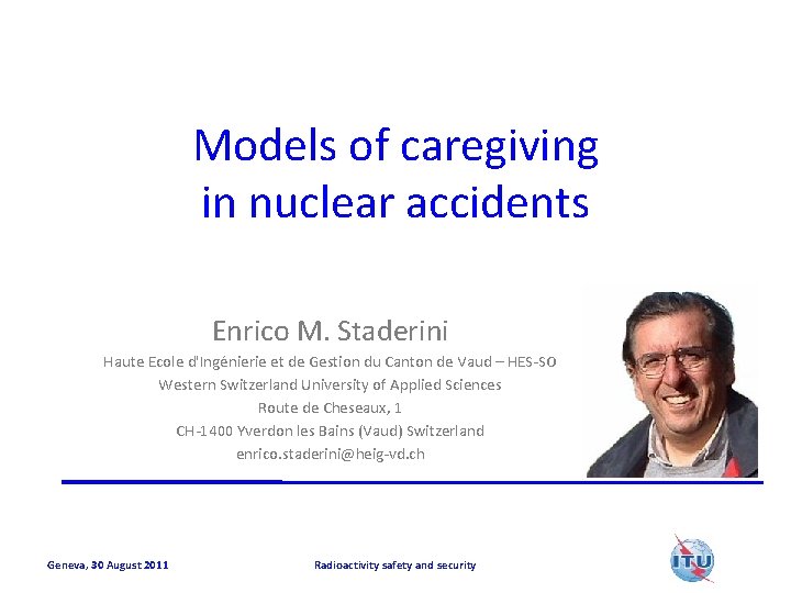 Models of caregiving in nuclear accidents Enrico M. Staderini Haute Ecole d'Ingénierie et de