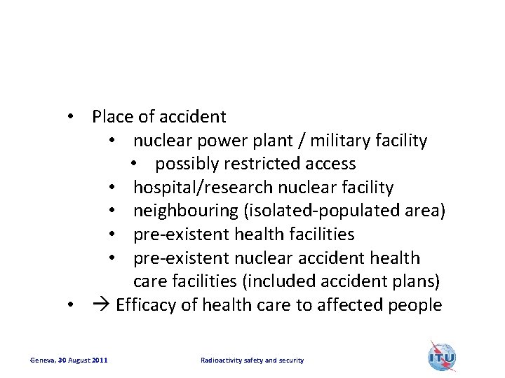  • Place of accident • nuclear power plant / military facility • possibly