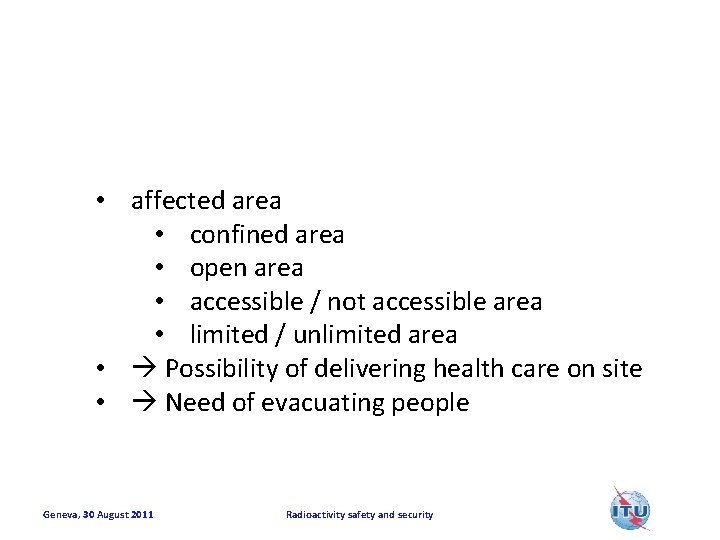  • affected area • confined area • open area • accessible / not