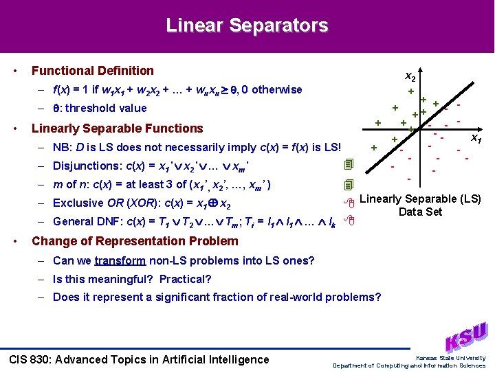 Linear Separators • Functional Definition x 2 + – f(x) = 1 if w