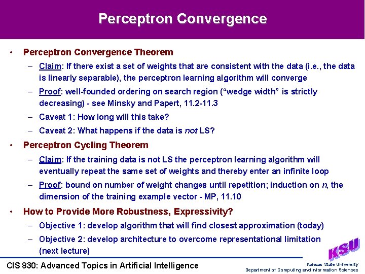 Perceptron Convergence • Perceptron Convergence Theorem – Claim: If there exist a set of