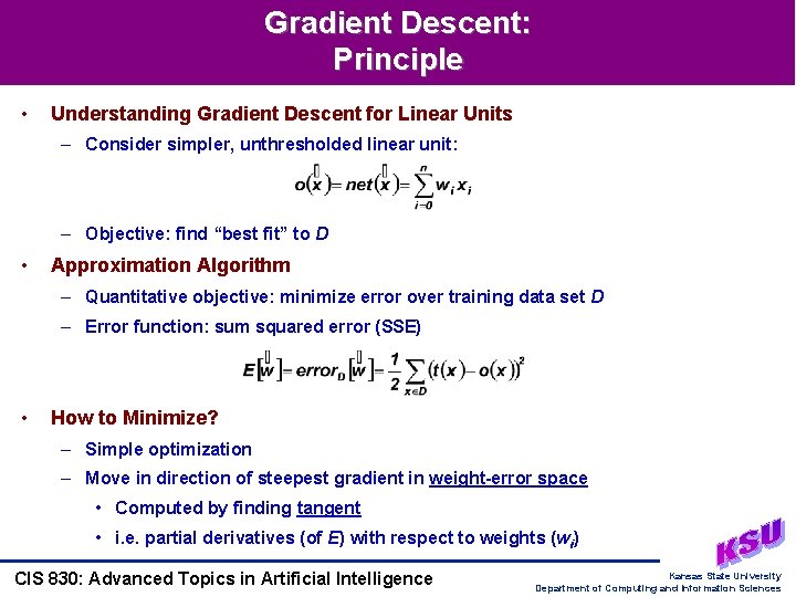 Gradient Descent: Principle • Understanding Gradient Descent for Linear Units – Consider simpler, unthresholded