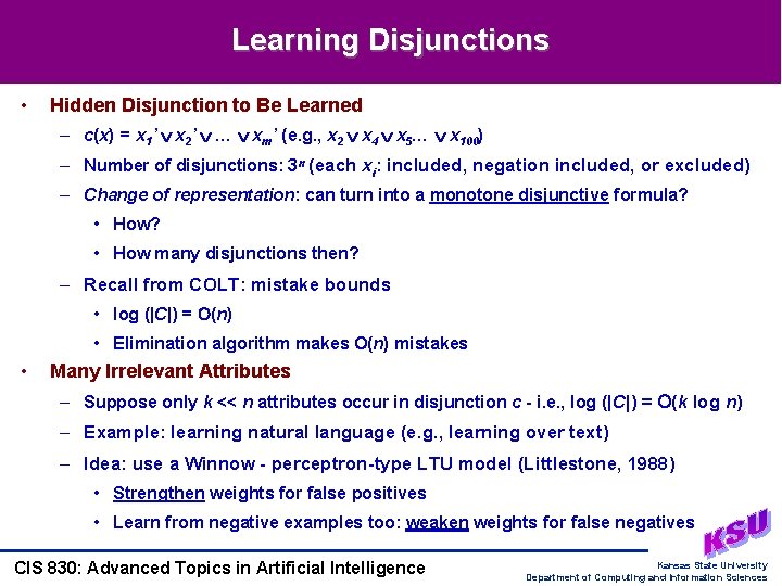 Learning Disjunctions • Hidden Disjunction to Be Learned – c(x) = x 1’ x