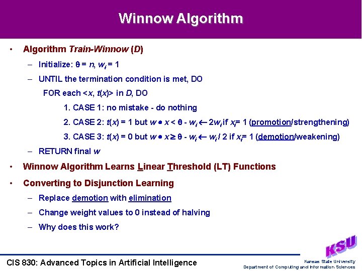 Winnow Algorithm • Algorithm Train-Winnow (D) – Initialize: = n, wi = 1 –