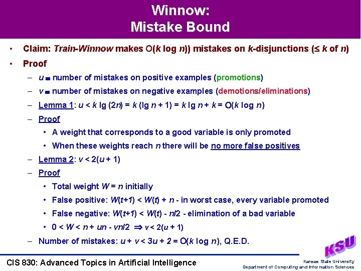 Winnow: Mistake Bound • Claim: Train-Winnow makes (k log n)) mistakes on k-disjunctions (