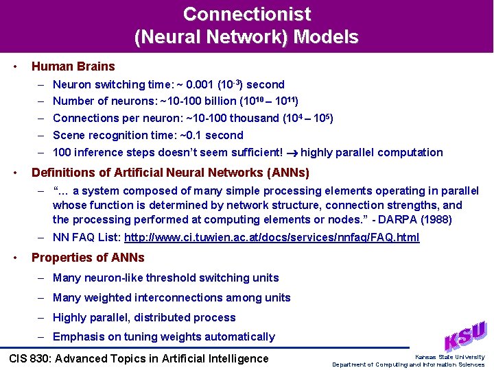 Connectionist (Neural Network) Models • Human Brains – Neuron switching time: ~ 0. 001