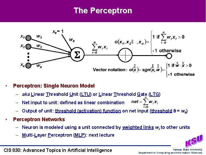 The Perceptron • x 1 w 1 x 2 w 2 xn wn x