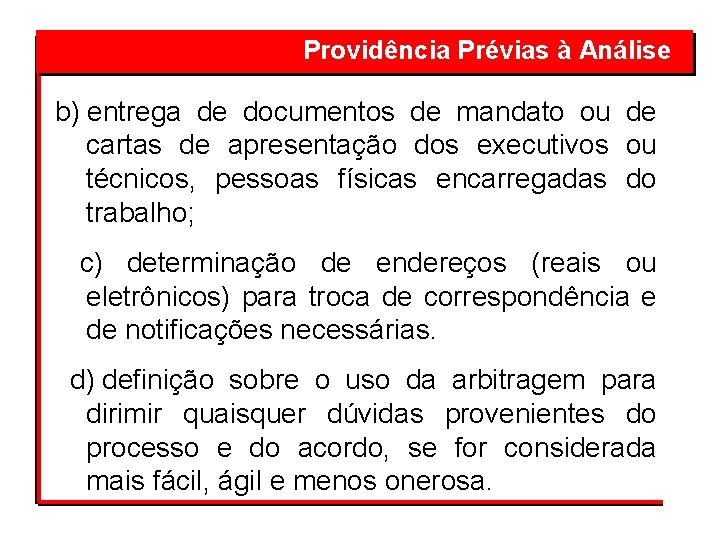 Providência Prévias à Análise b) entrega de documentos de mandato ou de cartas de