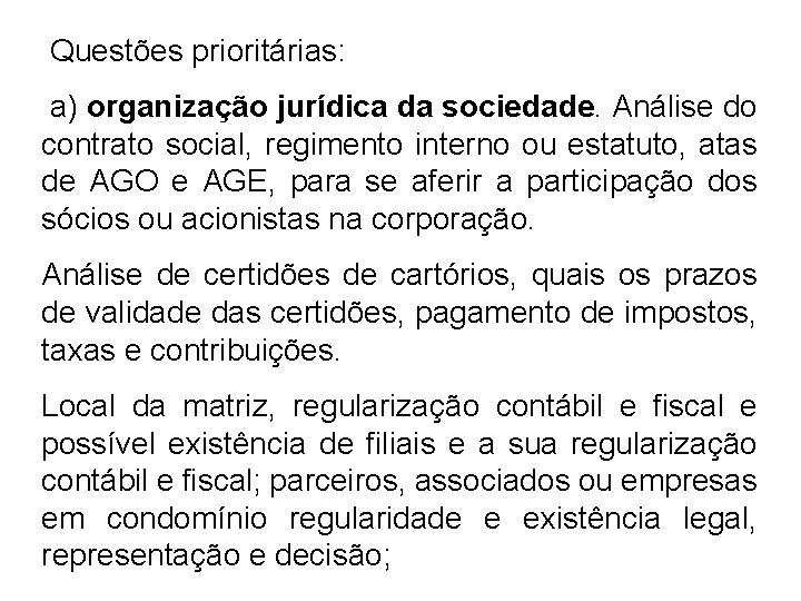  Questões prioritárias: a) organização jurídica da sociedade. Análise do contrato social, regimento interno