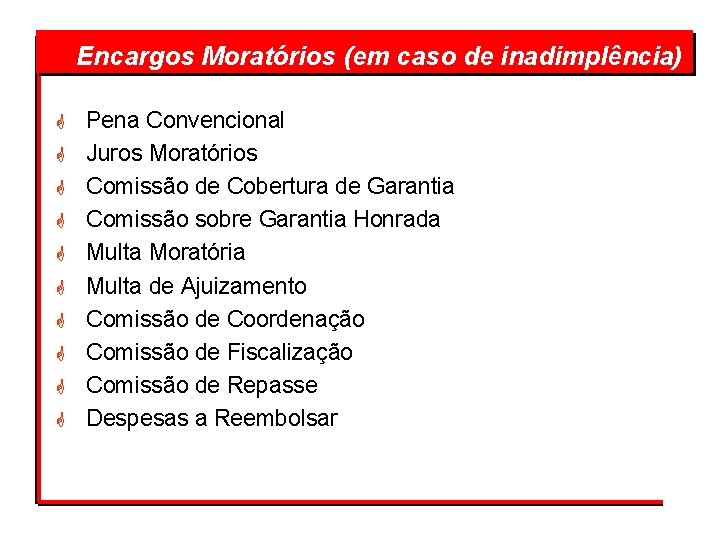  caso de inadimplência) Encargos Moratórios (em G G G G G Pena Convencional