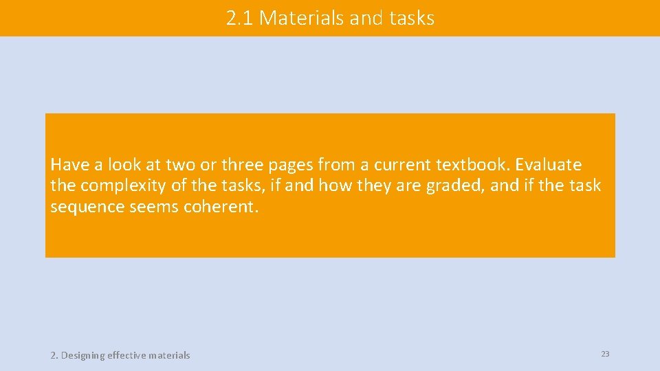 2. 1 Materials and tasks Have a look at two or three pages from