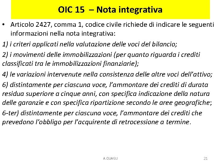OIC 15 – Nota integrativa • Articolo 2427, comma 1, codice civile richiede di OIC 15 – Nota integrativa • Articolo 2427, comma 1, codice civile richiede di